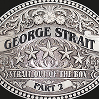 George Strait Strait Out Of The Box [ Pt. 2 ]   (Only Available for Europe)